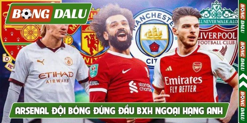 Arsenal đang là đội bóng đứng đầu BXH Ngoại hạng Anh 2025/26